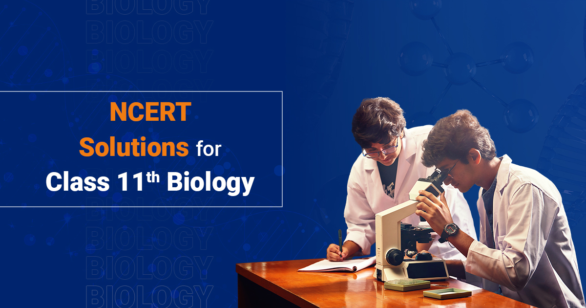 NCERT Solutions For Class 11 Biology