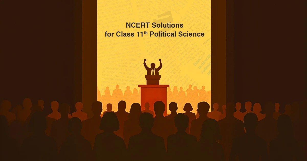 NCERT Solutions for Class 11 Political Science: Chapter-wise Guide