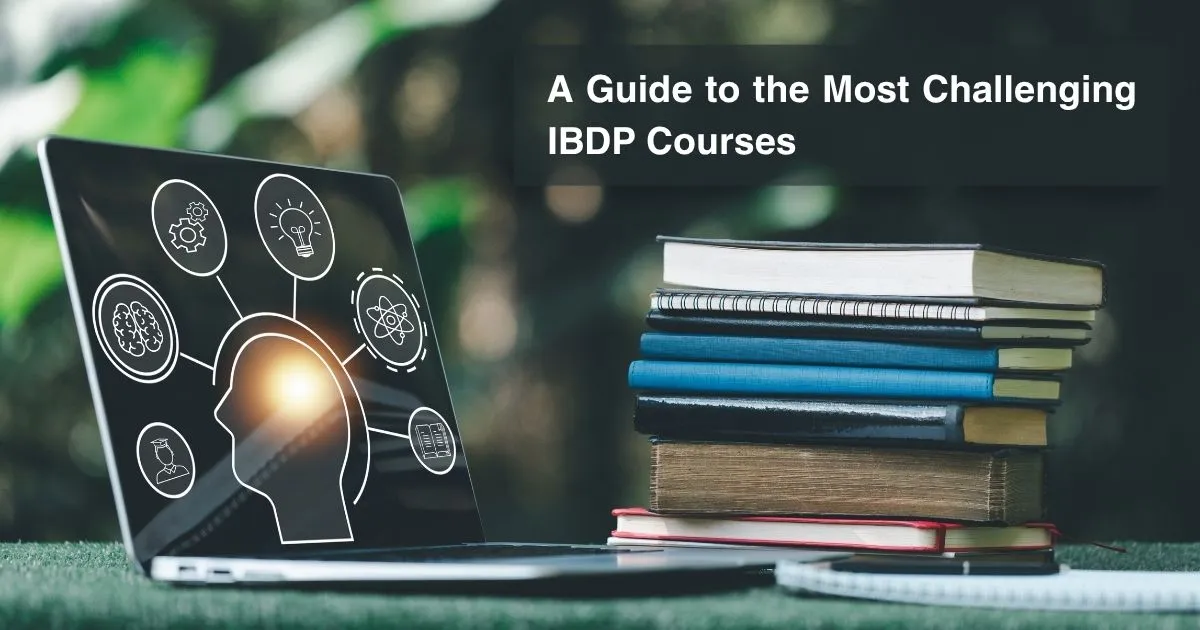 What are the Hardest IB Subjects? A Guide to the Most Challenging IBDP Courses